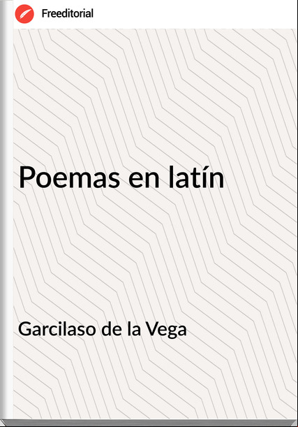Garcilaso de la Vega - Poemas en latín