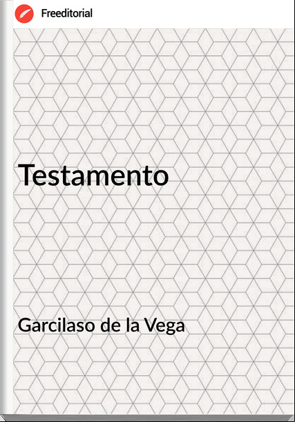 Garcilaso de la Vega Testamento