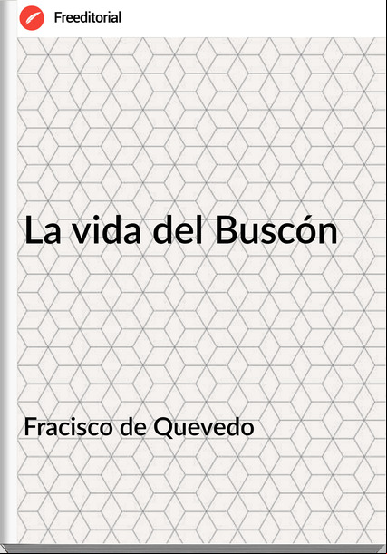 Fracisco de Quevedo La vida del Buscón