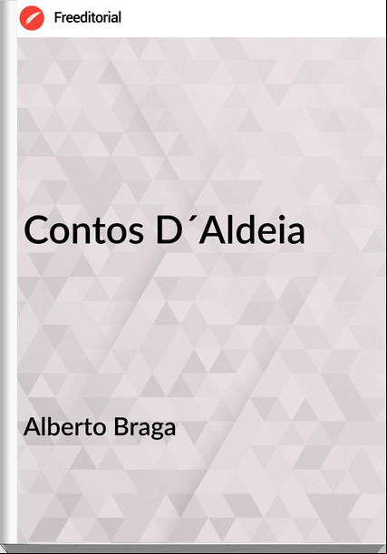 Alberto Braga - Contos D´Aldeia