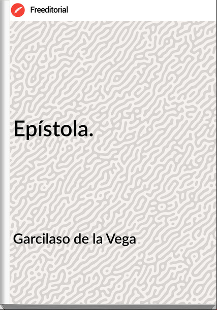 Garcilaso de la Vega Epístola.