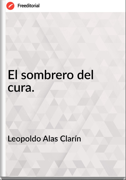 Leopoldo Alas Clarín - El sombrero del cura.