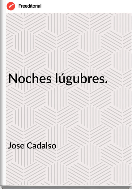 Jose Cadalso - Noches lúgubres.
