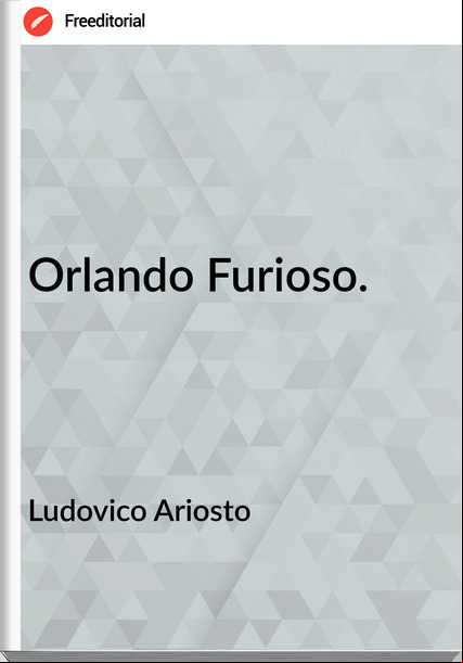 Ludovico Ariosto Orlando Furioso.