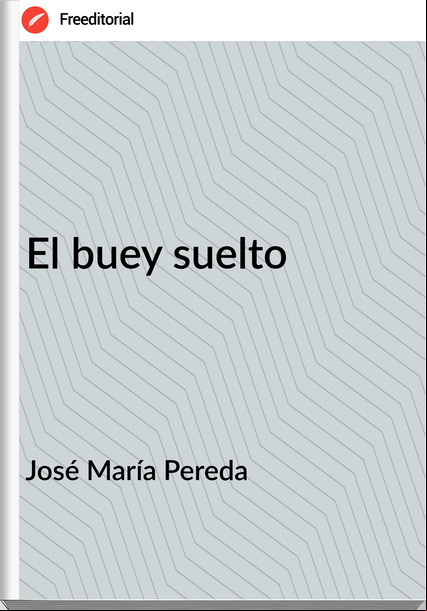José María Pereda El buey suelto
