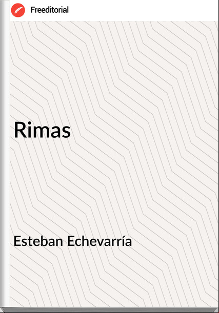 Esteban Echevarría - Rimas