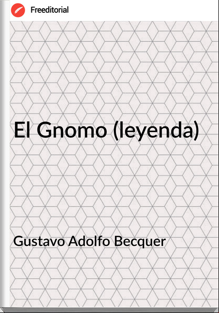 Gustavo Adolfo Becquer - El Gnomo (leyenda)