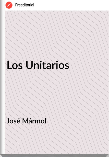 José Mármol - Los Unitarios