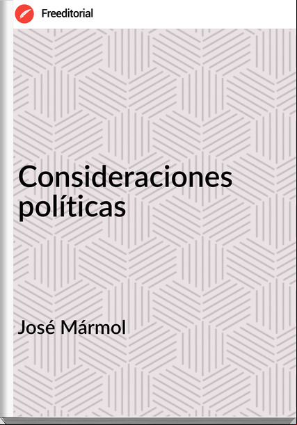 José Mármol Consideraciones políticas