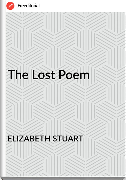 ELIZABETH STUART - The Lost Poem