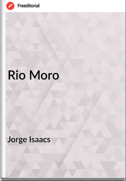 Jorge Isaacs - Rio Moro