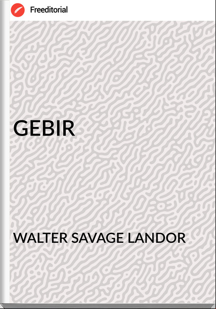 WALTER SAVAGE LANDOR GEBIR