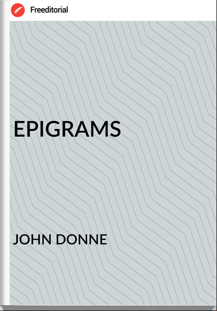 JOHN DONNE - EPIGRAMS