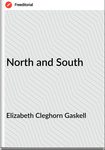 Elizabeth Cleghorn Gaskell - North and South