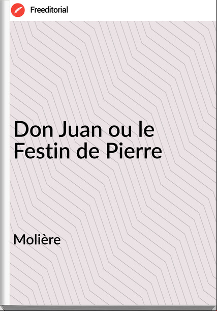 Molière Don Juan ou le Festin de Pierre