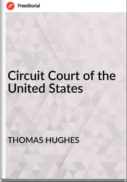 THOMAS HUGHES Circuit Court of the United States 