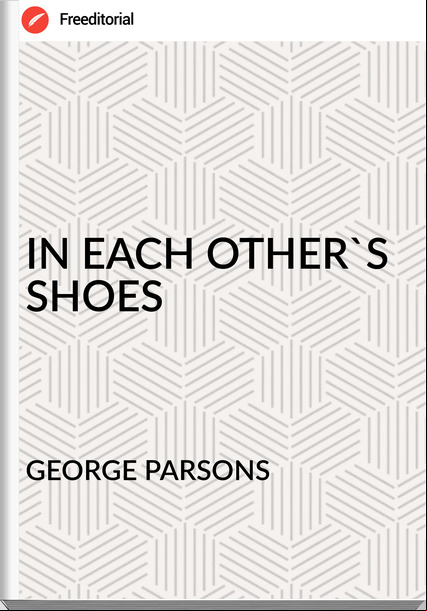 GEORGE PARSONS - IN EACH OTHER'S SHOES