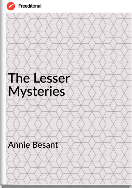 Annie Besant - The Lesser Mysteries