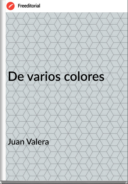 Juan Valera De varios colores