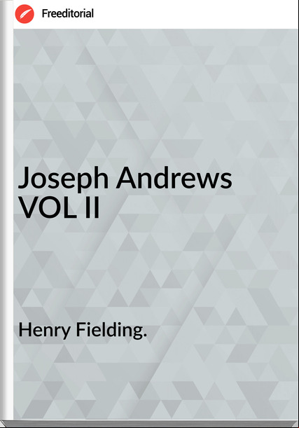 Henry Fielding. Joseph Andrews VOL II