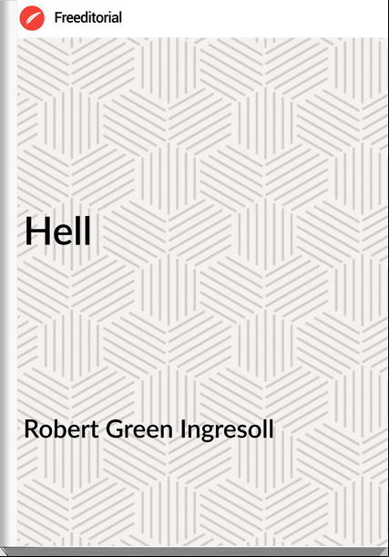 Robert Green Ingresoll - Hell