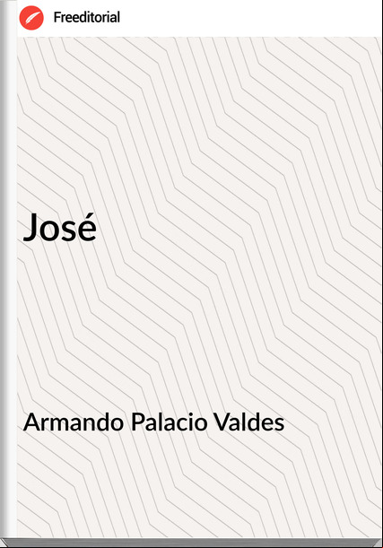 Armando Palacio Valdes - José