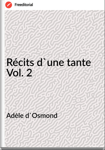 Adèle d'Osmond Récits d'une tante Vol. 2