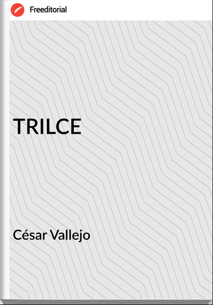 César Vallejo  - TRILCE