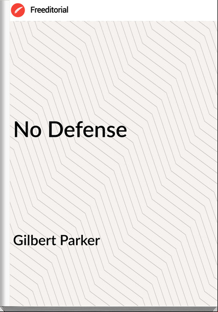 Gilbert Parker No Defense
