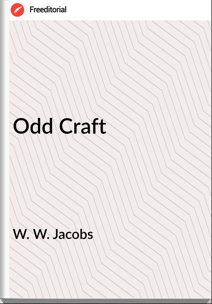 W. W. Jacobs - Odd Craft
