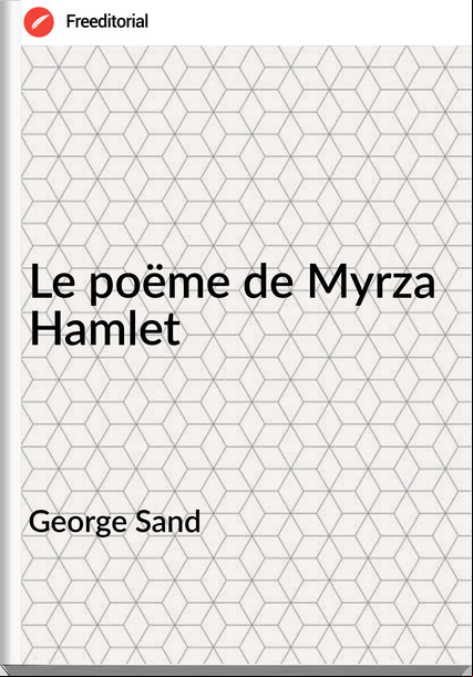 George Sand Le poëme de Myrza Hamlet