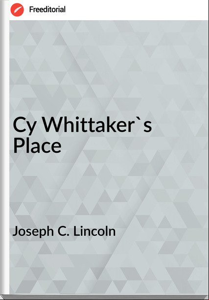 Joseph C. Lincoln - Cy Whittaker's Place