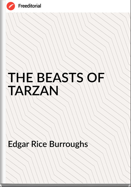 Edgar Rice Burroughs - THE BEASTS OF TARZAN