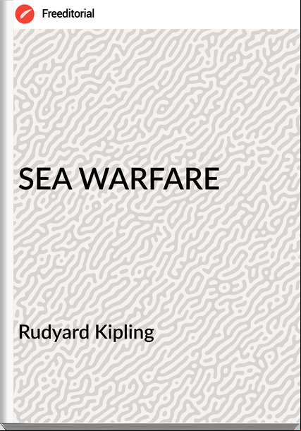   Rudyard Kipling - SEA WARFARE