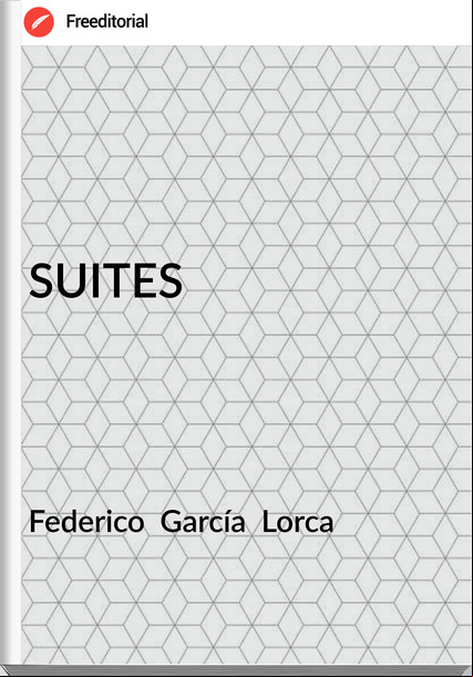 Federico  García  Lorca - SUITES