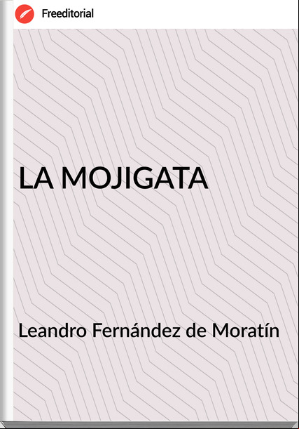 Leandro Fernández de Moratín LA MOJIGATA