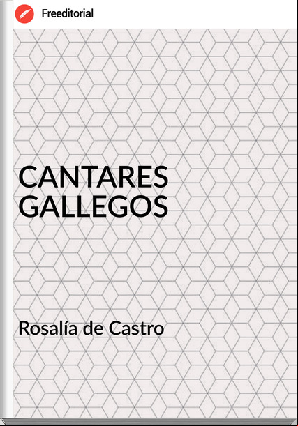 Rosalía de Castro CANTARES GALLEGOS