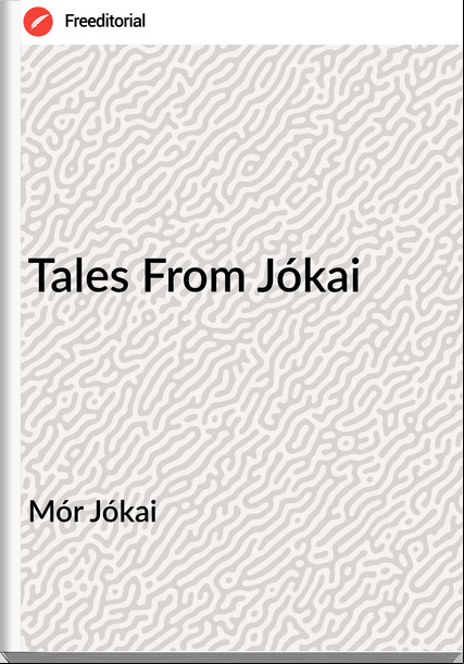 Mór Jókai - Tales From Jókai