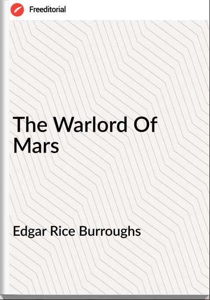 Edgar Rice Burroughs  The Warlord Of Mars
