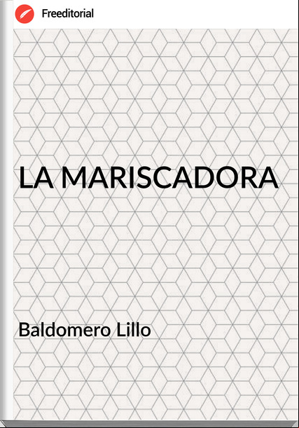  Baldomero Lillo  - LA MARISCADORA