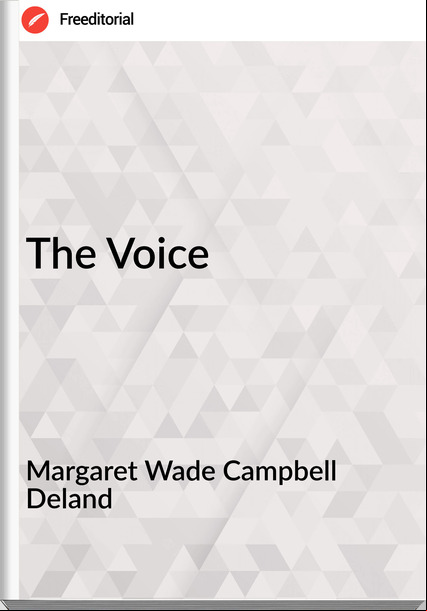 Margaret Wade Campbell Deland The Voice