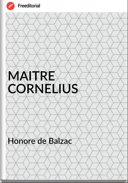  Honore de Balzac - MAITRE CORNELIUS