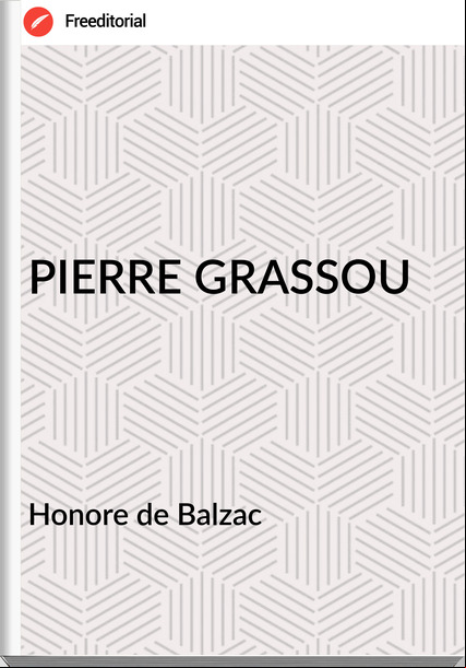  Honore de Balzac - PIERRE GRASSOU