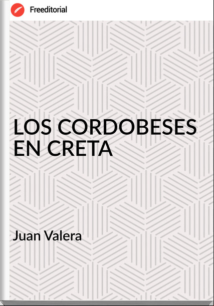 Juan Valera LOS CORDOBESES EN CRETA