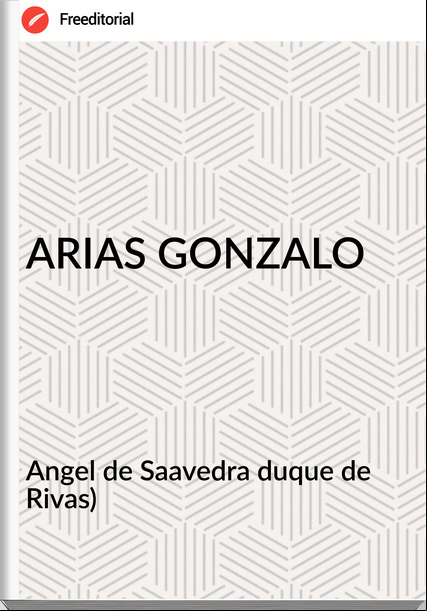 Angel de Saavedra duque de Rivas) - ARIAS GONZALO