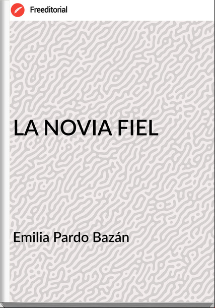 Emilia Pardo Bazán LA NOVIA FIEL