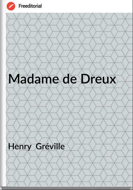 Henry  Gréville - Madame de Dreux
