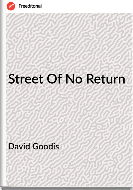 David Goodis - Street Of No Return