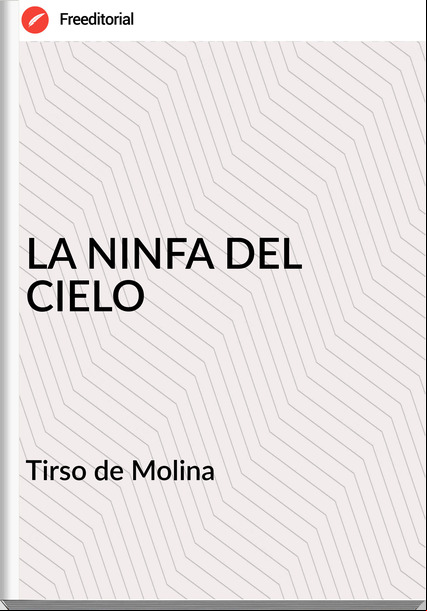  Tirso de Molina  - LA NINFA DEL CIELO