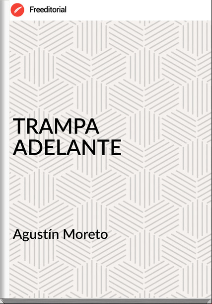 Agustín Moreto TRAMPA ADELANTE